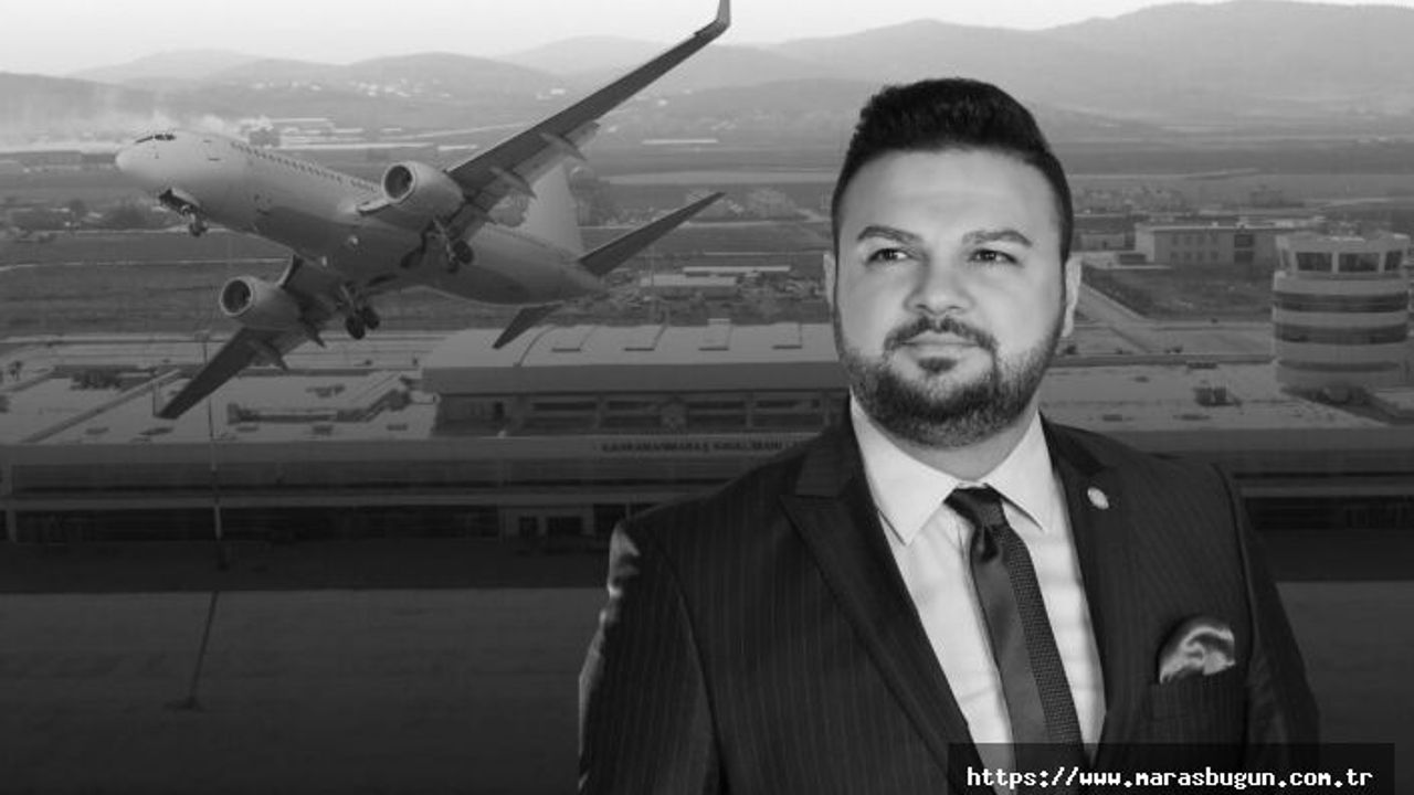 Kahramanmaraş havayolu, karayolu, demir yoluyla daha ulaşılabilir olacak!