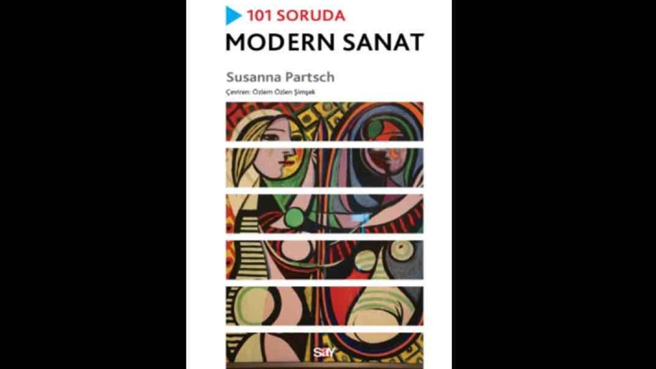 101 Soruda Modern Sanat Kitabı Konusu Nedir? Say Yayınları'ndan Yeni Kitap!