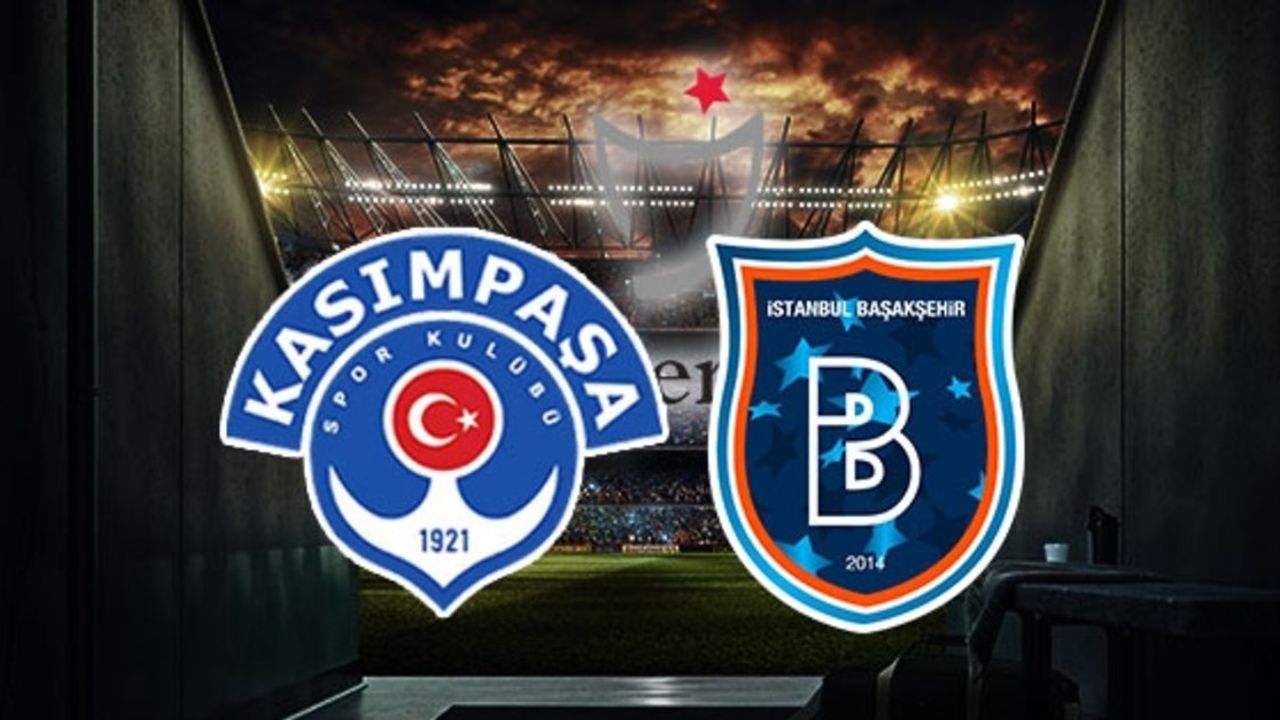 Kasımpaşa Başakşehir maçı ne zaman, saat kaçta, hangi kanalda?