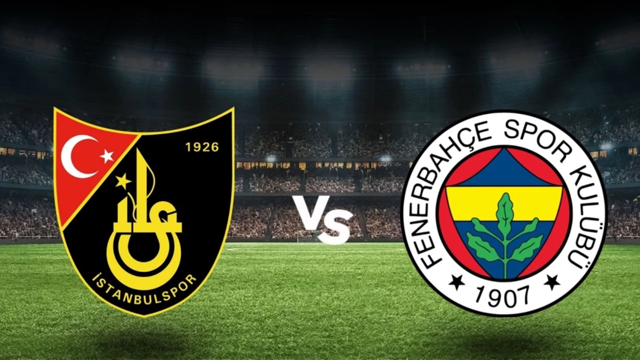 İstanbulspor - Fenerbahçe maçı hangi kanalda, saat kaçta? İstanbulspor - Fenerbahçe maçı nerede oynanıyor?