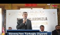 GÜVENÇ’TEN TÜRKOĞLU ZİYARETİ