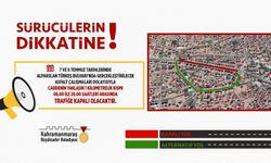 Kahramanmaraşlı Sürücülerin Dikkatine!