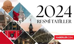2024 RESMİ TATİLLER | 2024 bayram tatilleri ne zaman, hangi günler? 2024'te kaç gün resmi tatil var?