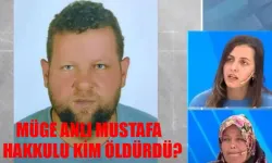 Müge Anlı Mustafa Hakkulu Olayı