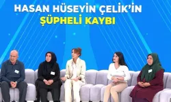 Müge Anlı Hasan Çelik bulundu mu, son durum nedir? Hasan Çelik olayı nedir?