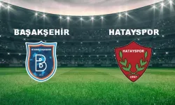 Başakşehir - Hatayspor maçı ne zaman, saat kaçta, hangi kanalda?