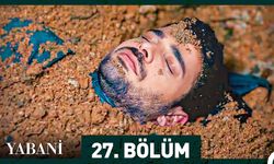 Yabani 27. bölüm izle full hd izle Now Yabani son bölüm izle  full hd izle