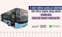 Büyükşehir’den 8 Mart’ta Kadınlara Ücretsiz Toplu Taşıma Hizmeti