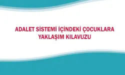 MEB’den Adalet Sistemi İçindeki Çocuklar İçin Rehber Kılavuz