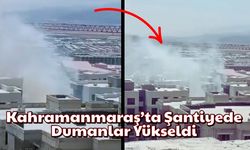 Kahramanmaraş Doğukent’te Şantiyede Yangın Olayı
