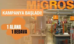 Migros’ta 1 alana 1 bedava kampanyası başladı