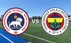 Fenerbahçe ile Kahramanmaraş İstiklal Karşı Karşıya Geliyor