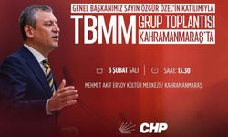 CHP Grup Toplantısı İlk Kez Kahramanmaraş’ta Yapılacak