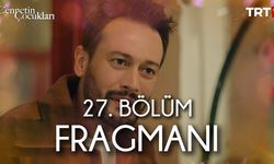 Cennetin Çocukları 27. Bölüm Fragmanı Yayınlandı mı? Yeni Bölüm Detayları
