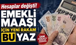 Hesaplar değişti! Emekli maaşı için yeni rakam