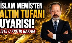 İslam Memiş'ten altın tufanı uyarısı! İşte o kritik rakam
