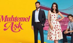 Muhtemel Aşk Ne Zaman Başlıyor? Hangi Kanalda Yayınlanacak? İşte Yayın Tarihi