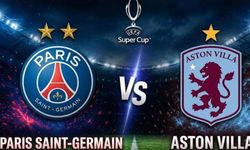 Süper Kupa’yı kim kazanacak? PSG – Aston Villa maçında son durum