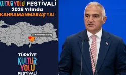 Türkiye Kültür Yolu Festivali Kahramanmaraş’a geliyor! 9 gün sürecek