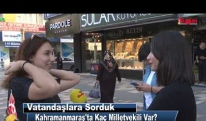 Vatandaşlara Sorduk: "Kahramanmaraş'ta Kaç Milletvekili Var