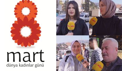 Kahramanmaraş'ta Kadınlar ve Erkekler 8 Mart’a Yönelik Düşüncelerini Paylaştı