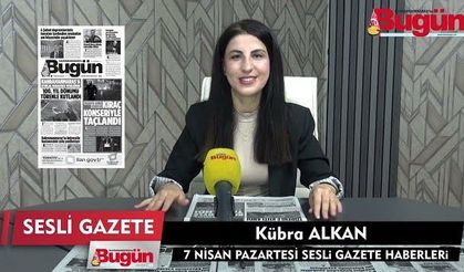 Kahramanmaraş'ın Sesli Gazetesi 7 Nisan 2025 Pazartesi
