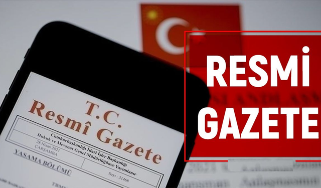 Resmi Gazete Atama Kararları! Bugünün (12 Aralık) kararları neler? 2724 sayılı Resmi Gazete yeni düzenleme!