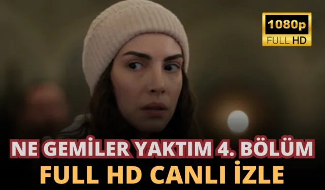 Ne Gemiler Yaktım 4. Bölüm İzle Full Show TV