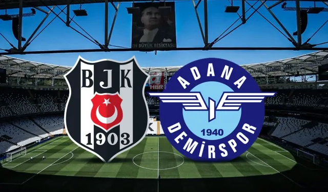 Beşiktaş - Adana Demirspor maçı ne zaman, saat kaçta, hangi kanalda?