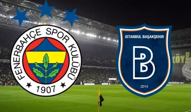 Başakşehir Fenerbahçe maçı ne zaman, saat kaçta ve hangi kanalda yayımlanacak?