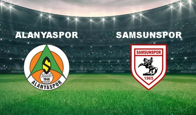 Alanyaspor-Samsunspor maçı ne zaman, saat kaçta ve hangi kanalda?