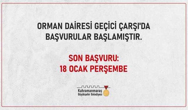 Orman Dairesi Geçici Çarşı’da Başvurular Başladı!