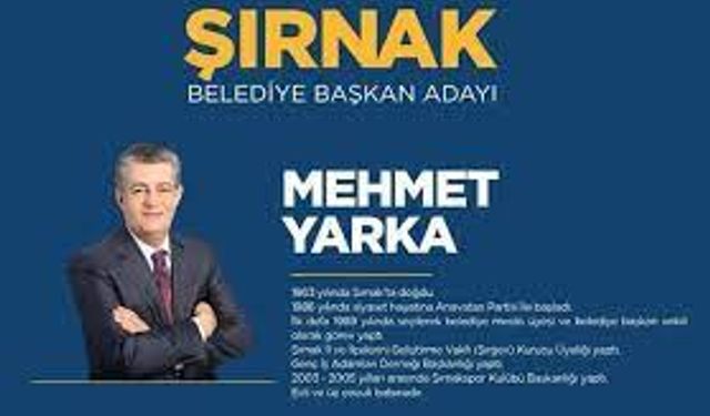 Şırnak Belediye Başkan adayı Mehmet Yarka kimdir?