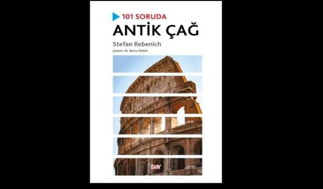 Say Yayınları'ndan Yeni Kitap! 101 Soruda Antik Çağ!