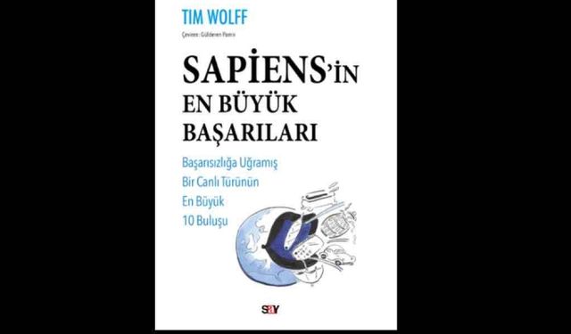 Sapiens'in En Büyük Başarıları Kitabı Konusu Nedir? Say Yayınları'ndan Yeni Kitap!