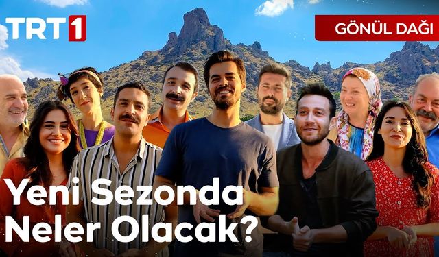 Gönül Dağı ne zaman başlıyor? 7 Eylül Gönül Dağı yeni bölüm var mı? GÖNÜL DAĞI YENİ BÖLÜM FRAGMANI İZLE!