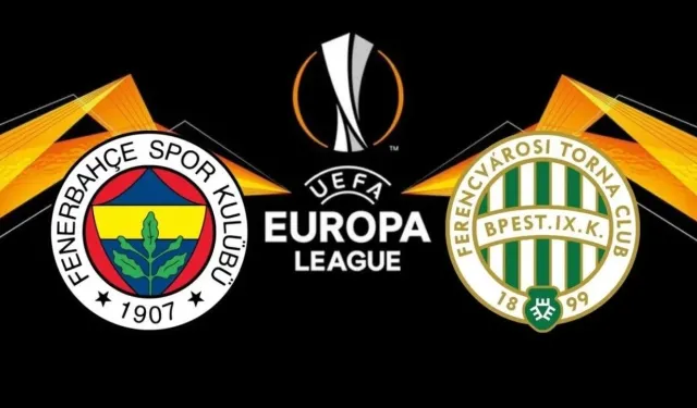 Fenerbahçe – Ferencvaros Maçı Tek Maç mı? Rövanş Var mı?