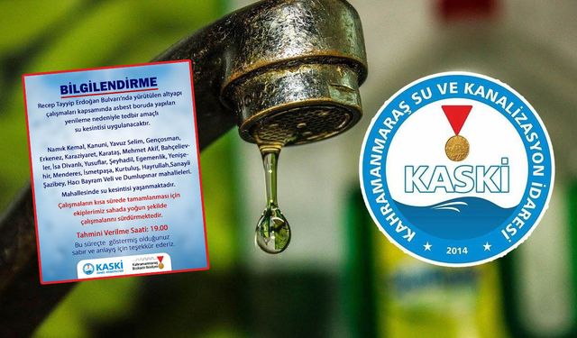 Kahramanmaraş'ta 22 mahallede su kesintisi