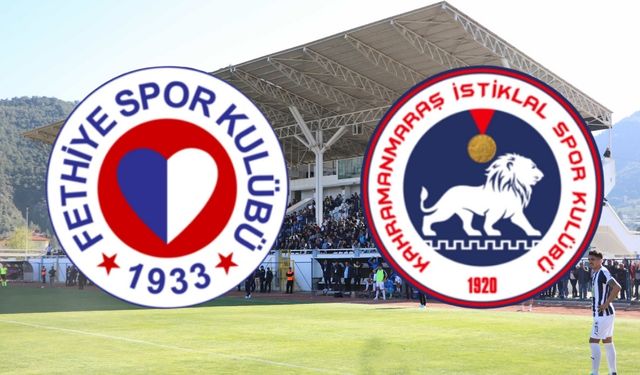 Fethiyespor - Kahramanmaraş İstiklalspor maçı saat kaçta, hangi kanalda?