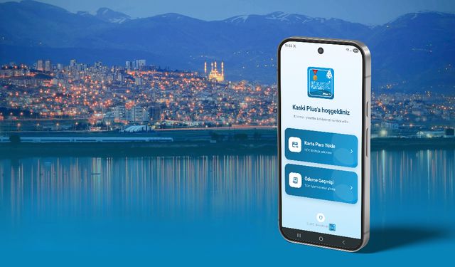 Kahramanmaraşlılar artık su kartlarını telefona okutarak yükleyebilecek