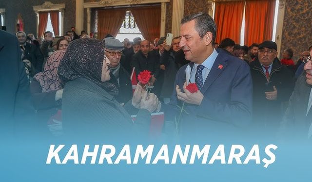 Chp Lideri Özgür Özel Kahramanmaraş’a geliyor