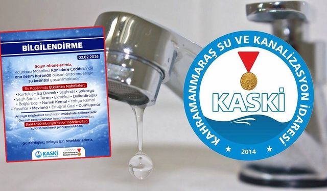 Kahramanmaraş’ta 16 mahallede su kesintisi