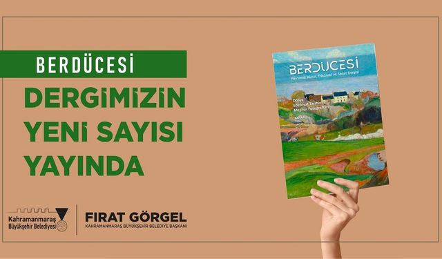 Edebiyat şehri Kahramanmaraş'ta bahar rüzgarı! Berdücesi Dergisi yayımlandı