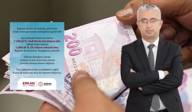 Elbistan Belediyesi'nden işçilere 3.8 milyon TL bayram ikramiyesi!