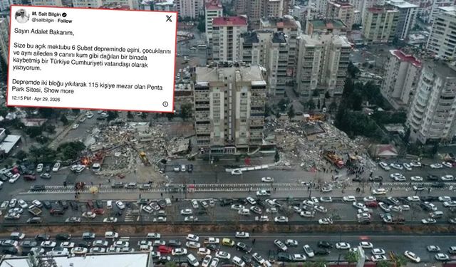 Kahramanmaraş'ta 115 canın gittiği Penta Park davasında acılı babadan Adalet Bakanı'na açık mektup