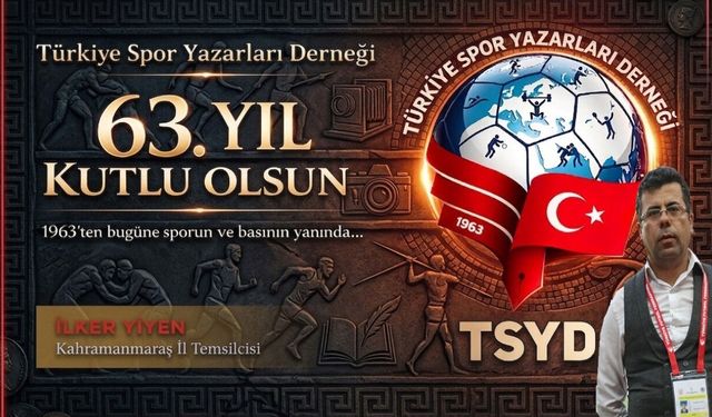 TSYD 63 yaşında: Kahramanmaraş'tan İlker Yiyen kutladı
