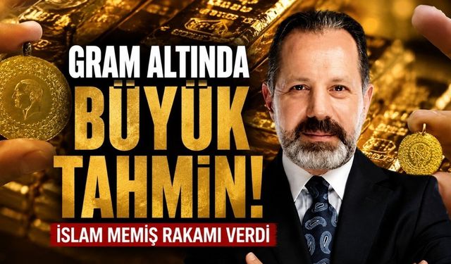 Gram altında büyük tahmin: İslam Memiş rakamı verdi