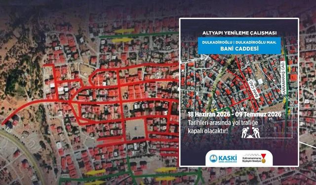 Kahramanmaraş'ta 1 ay boyunca bu yol kapalı olacak!