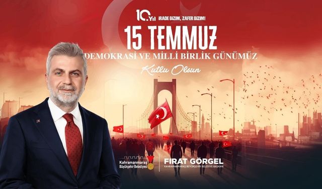 Başkan Görgel: "15 Temmuz Ruhunu Yaşatmaya Devam Edeceğiz"