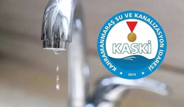Kahramanmaraş’ta 5 saatlik su kesintisi: İşte etkilenecek bölge